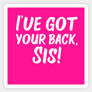 I've Got Your Back, Sis! | Siblings | Quotes | Hot Pink Magnet